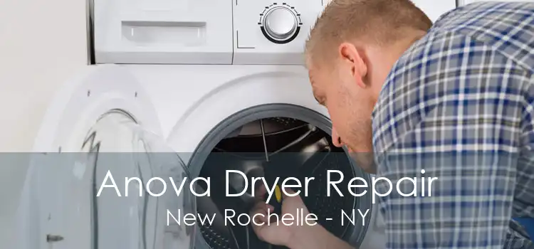 Anova Dryer Repair New Rochelle - NY