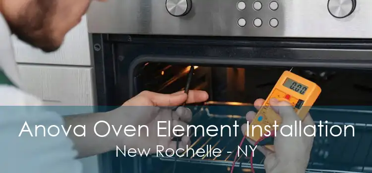 Anova Oven Element Installation New Rochelle - NY