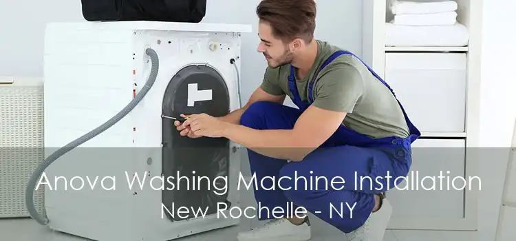 Anova Washing Machine Installation New Rochelle - NY