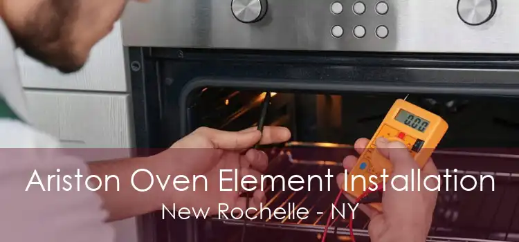 Ariston Oven Element Installation New Rochelle - NY