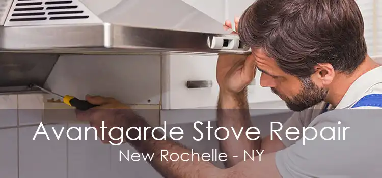 Avantgarde Stove Repair New Rochelle - NY