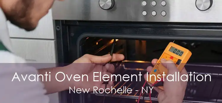 Avanti Oven Element Installation New Rochelle - NY