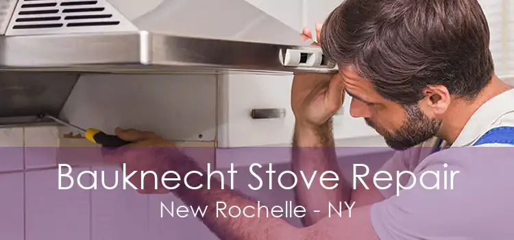 Bauknecht Stove Repair New Rochelle - NY