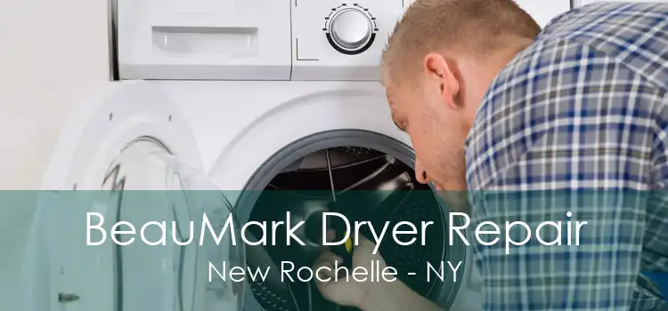 BeauMark Dryer Repair New Rochelle - NY