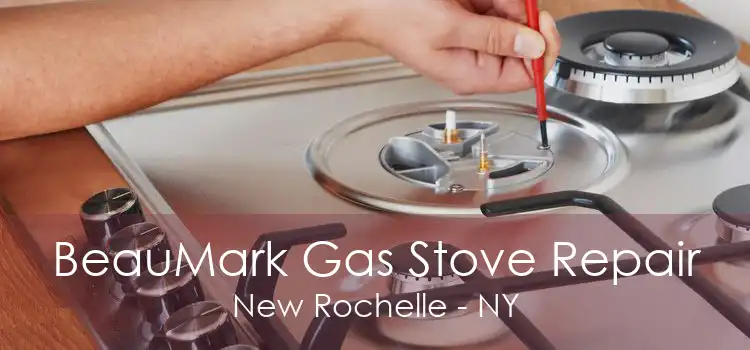 BeauMark Gas Stove Repair New Rochelle - NY