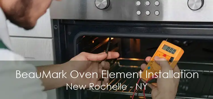 BeauMark Oven Element Installation New Rochelle - NY