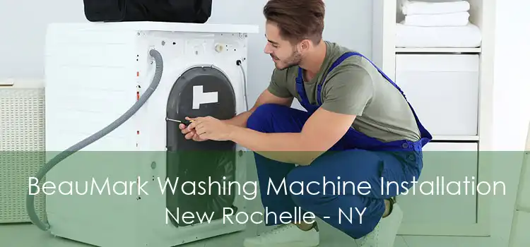 BeauMark Washing Machine Installation New Rochelle - NY