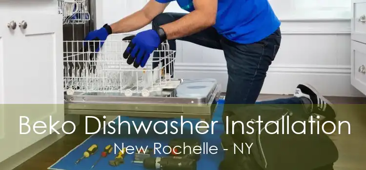 Beko Dishwasher Installation New Rochelle - NY