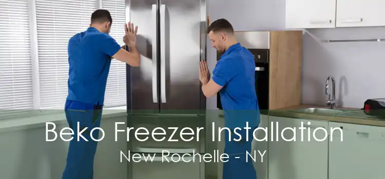 Beko Freezer Installation New Rochelle - NY