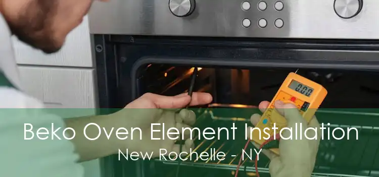 Beko Oven Element Installation New Rochelle - NY