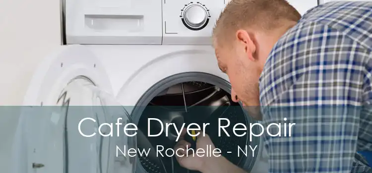 Cafe Dryer Repair New Rochelle - NY