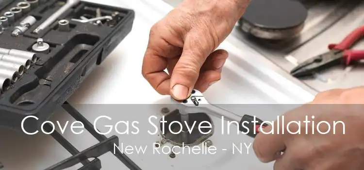 Cove Gas Stove Installation New Rochelle - NY