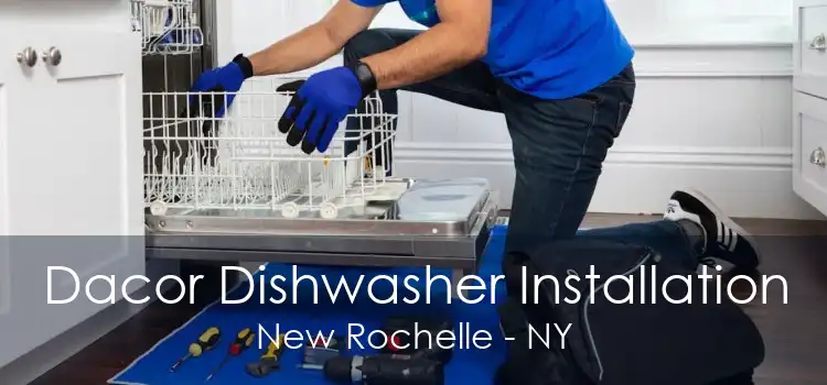 Dacor Dishwasher Installation New Rochelle - NY