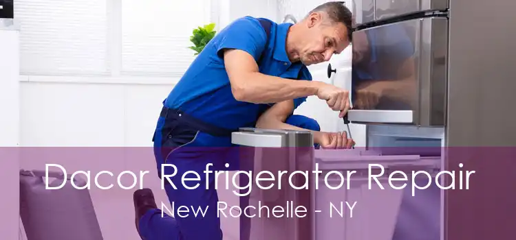 Dacor Refrigerator Repair New Rochelle - NY