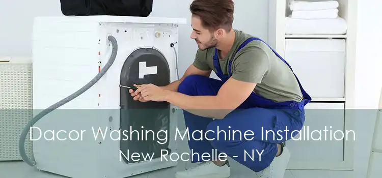 Dacor Washing Machine Installation New Rochelle - NY