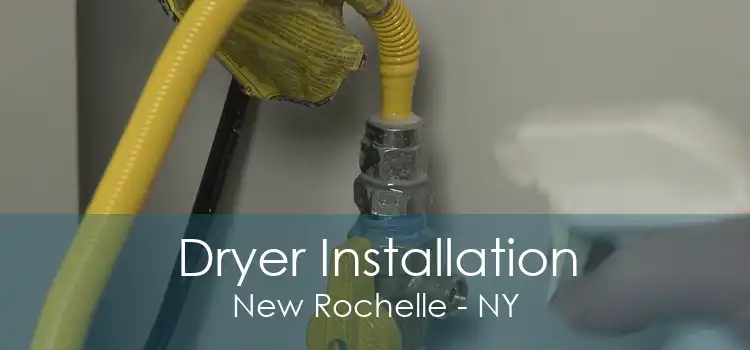 Dryer Installation New Rochelle - NY