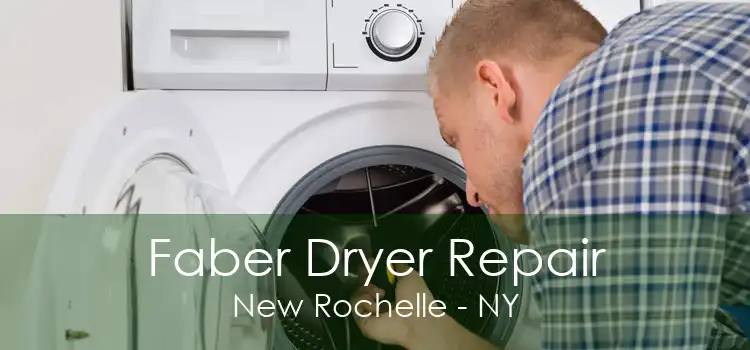 Faber Dryer Repair New Rochelle - NY