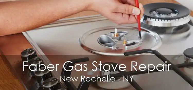 Faber Gas Stove Repair New Rochelle - NY