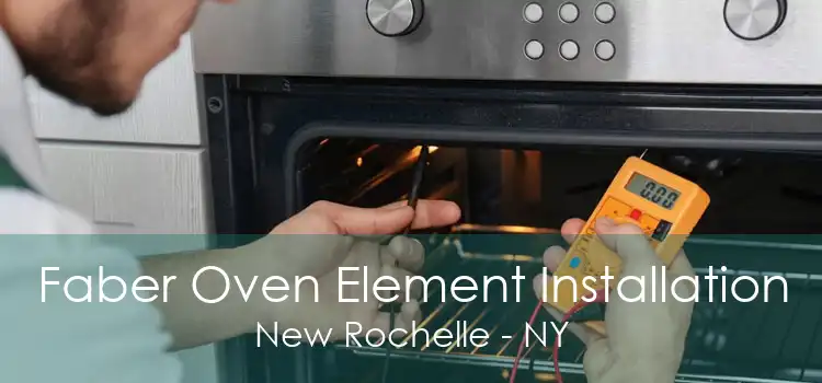 Faber Oven Element Installation New Rochelle - NY