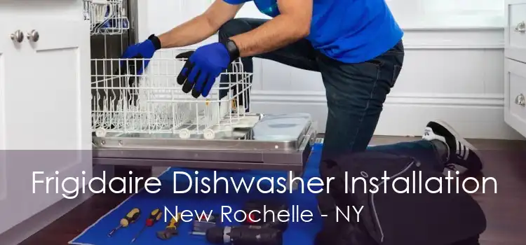 Frigidaire Dishwasher Installation New Rochelle - NY