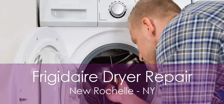 Frigidaire Dryer Repair New Rochelle - NY