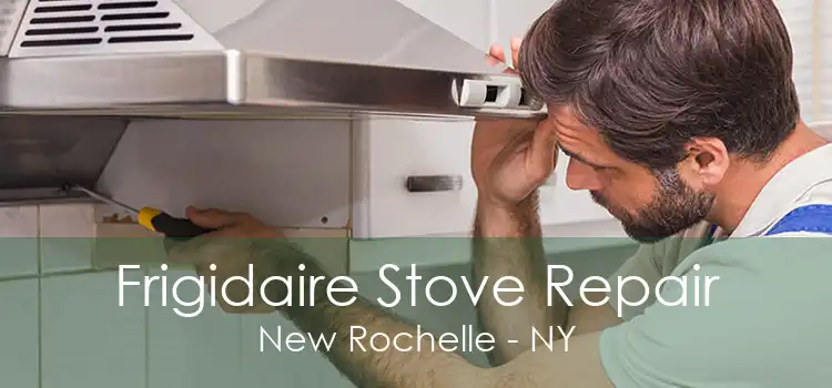 Frigidaire Stove Repair New Rochelle - NY