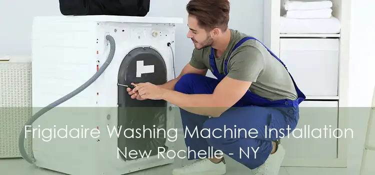 Frigidaire Washing Machine Installation New Rochelle - NY