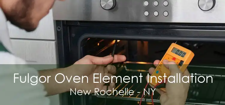 Fulgor Oven Element Installation New Rochelle - NY