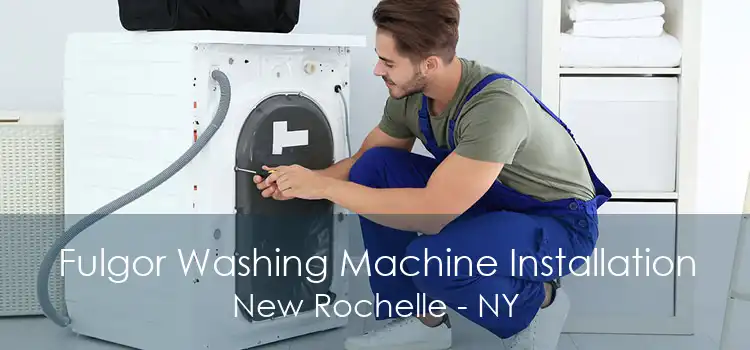 Fulgor Washing Machine Installation New Rochelle - NY