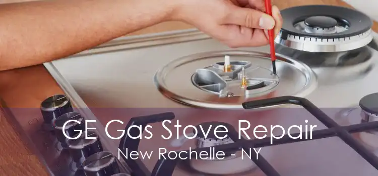 GE Gas Stove Repair New Rochelle - NY