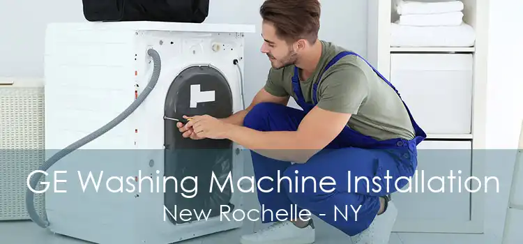 GE Washing Machine Installation New Rochelle - NY