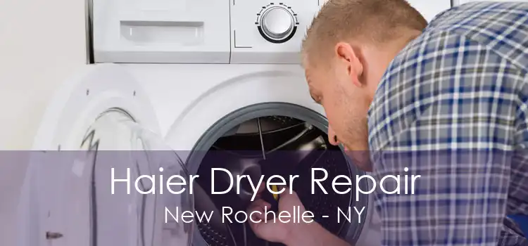 Haier Dryer Repair New Rochelle - NY