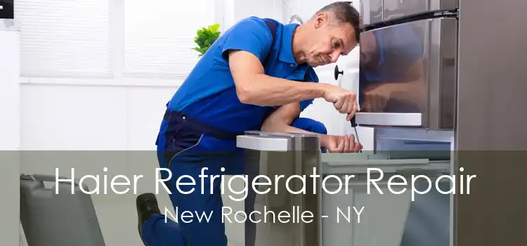 Haier Refrigerator Repair New Rochelle - NY