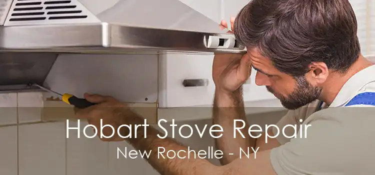 Hobart Stove Repair New Rochelle - NY