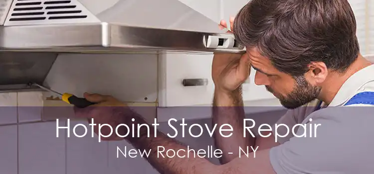 Hotpoint Stove Repair New Rochelle - NY