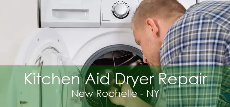 Kitchen Aid Dryer Repair New Rochelle - NY