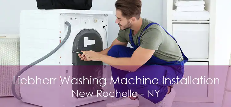 Liebherr Washing Machine Installation New Rochelle - NY