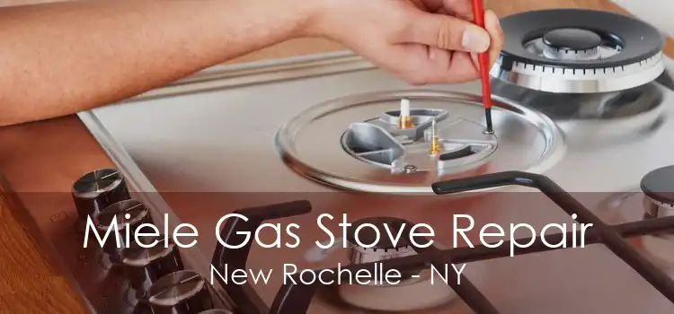 Miele Gas Stove Repair New Rochelle - NY