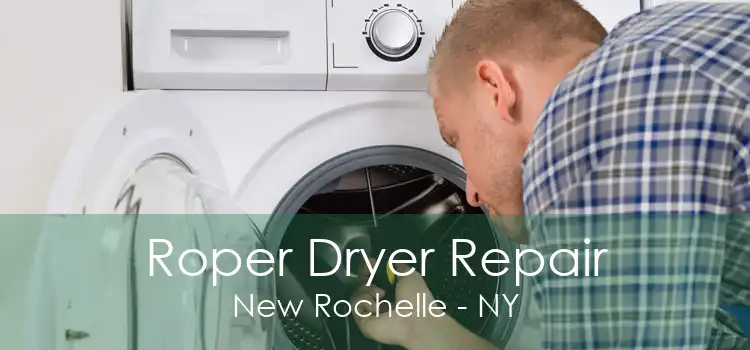 Roper Dryer Repair New Rochelle - NY