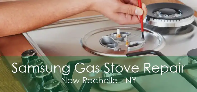 Samsung Gas Stove Repair New Rochelle - NY