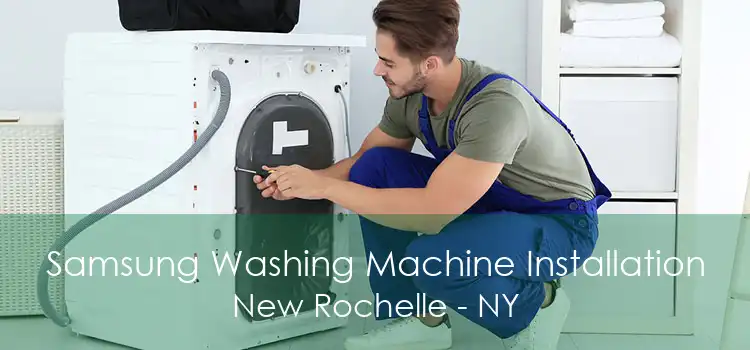 Samsung Washing Machine Installation New Rochelle - NY