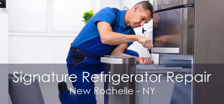 Signature Refrigerator Repair New Rochelle - NY