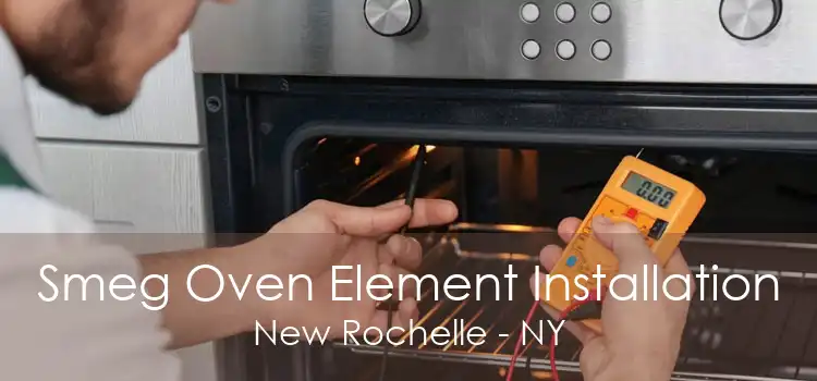 Smeg Oven Element Installation New Rochelle - NY