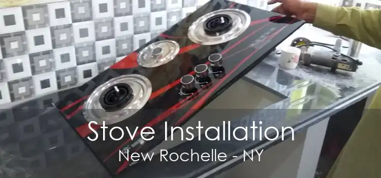 Stove Installation New Rochelle - NY