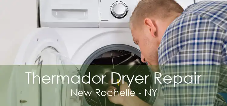 Thermador Dryer Repair New Rochelle - NY