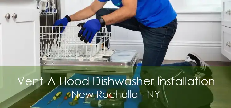 Vent-A-Hood Dishwasher Installation New Rochelle - NY