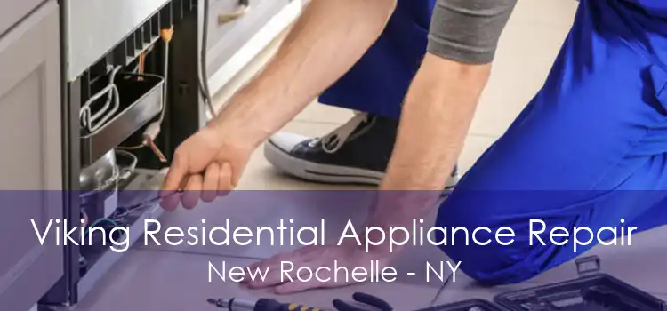 Viking Residential Appliance Repair New Rochelle - NY