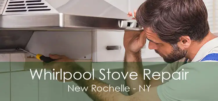 Whirlpool Stove Repair New Rochelle - NY